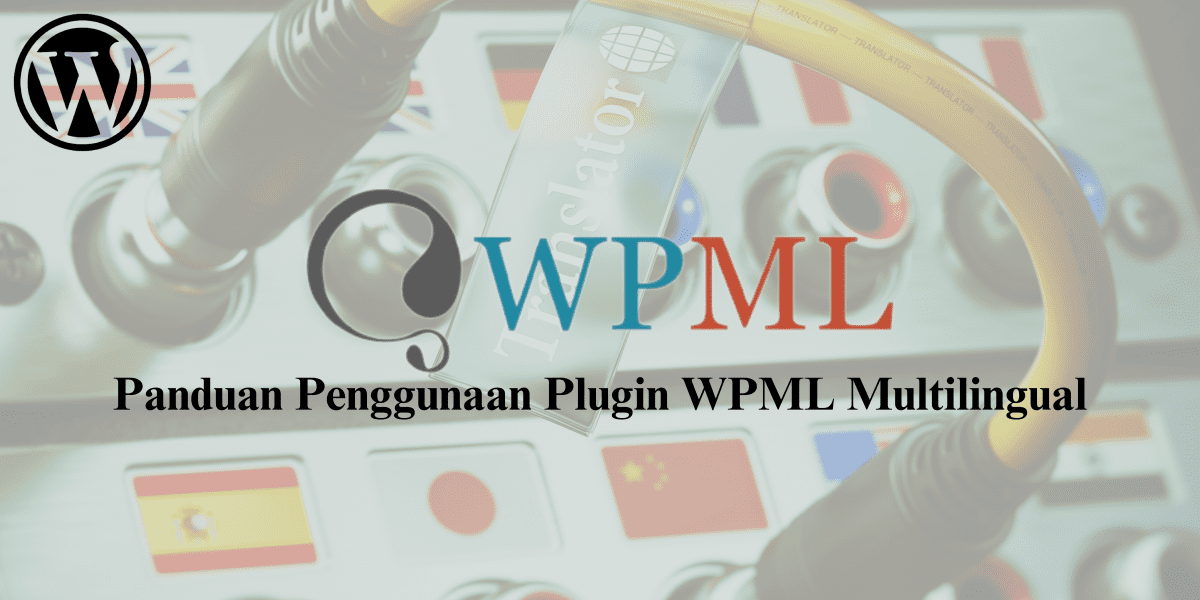 Panduan Penggunaan Plugin WPML Multilingual