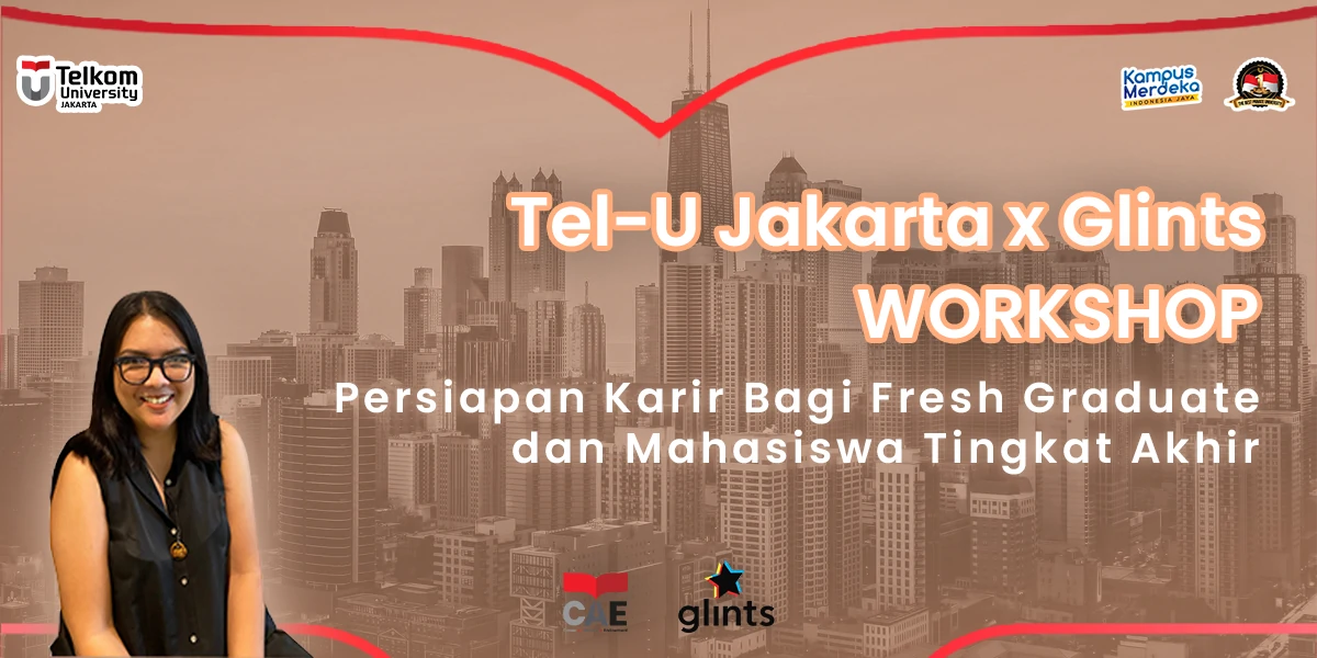 Workshop Tel-U Jakarta x Glints Persiapan Karir Fresh Graduate