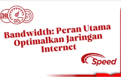 Bandwidth: Peran Utama Optimalkan Jaringan Internet