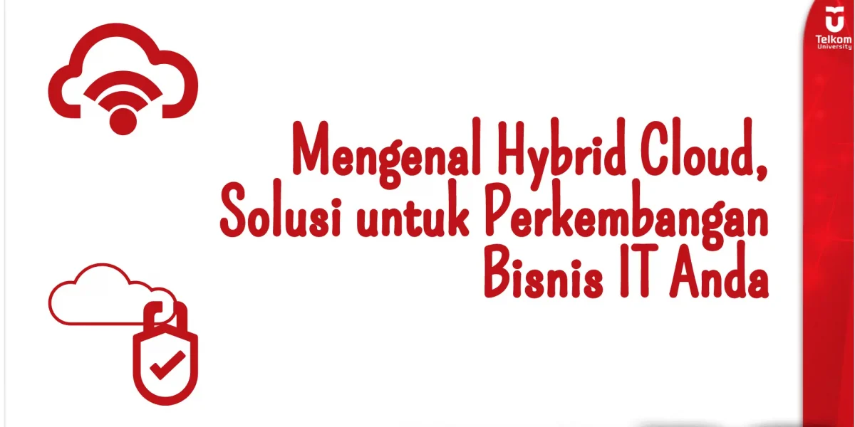 Mengenal Hybrid Cloud, Solusi untuk Perkembangan Bisnis IT Anda