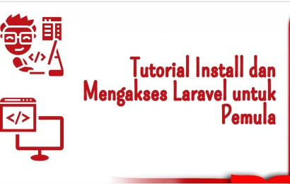 Tutorial Install dan Mengakses Laravel untuk Pemula