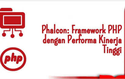 Phalcon: Framework PHP dengan Performa Kinerja Tinggi