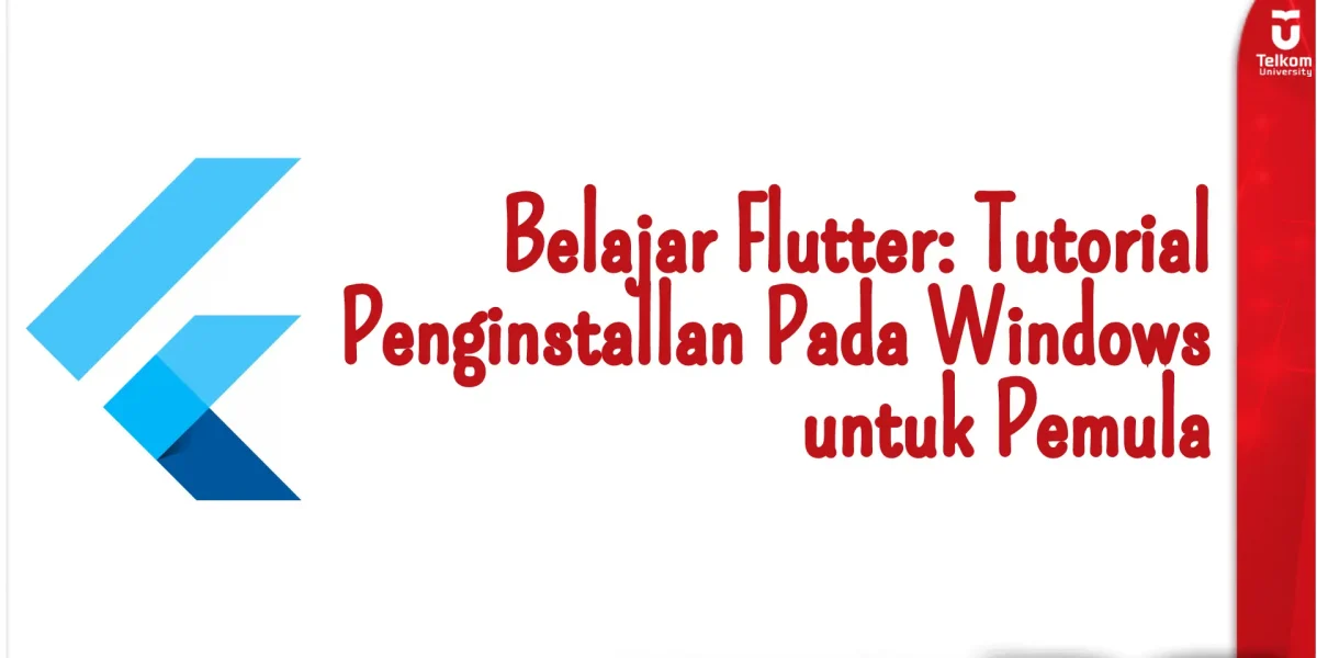 Belajar Flutter: Tutorial Penginstallan Pada Windows untuk Pemula