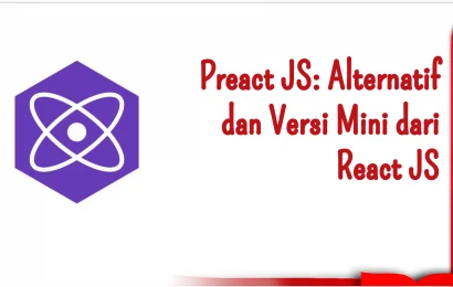 Preact JS: Alternatif dan Versi Mini dari React JS