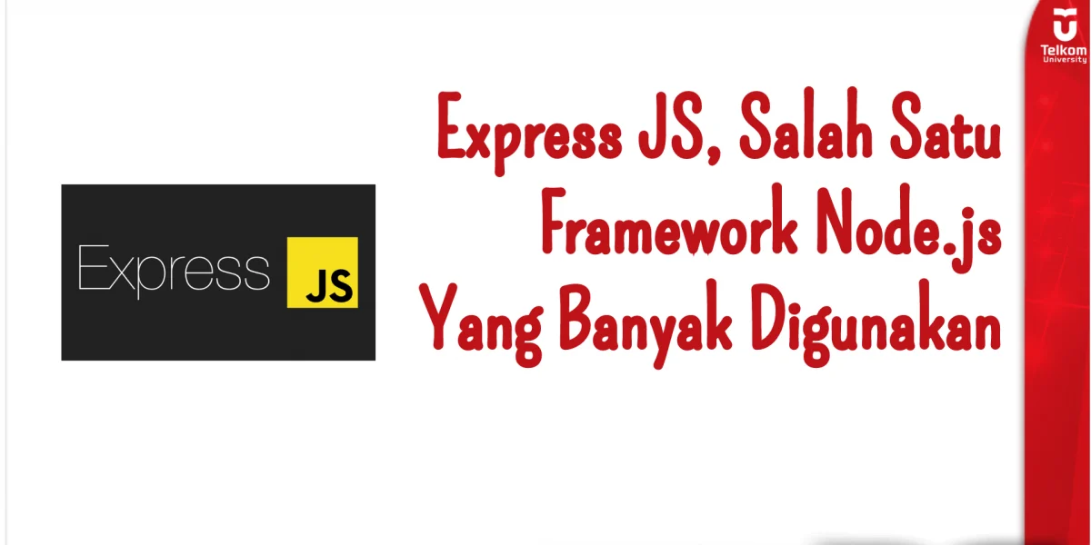 Express JS, Salah Satu Framework Node.js Yang Banyak Digunakan