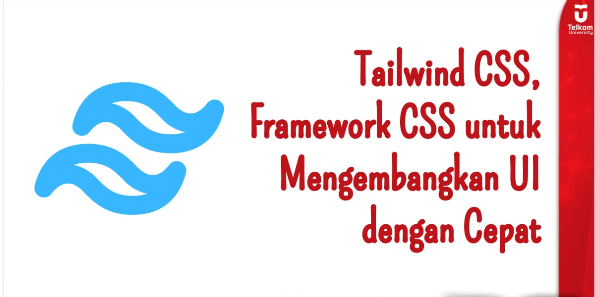 Tailwind CSS, Framework CSS untuk Mengembangkan UI dengan Cepat