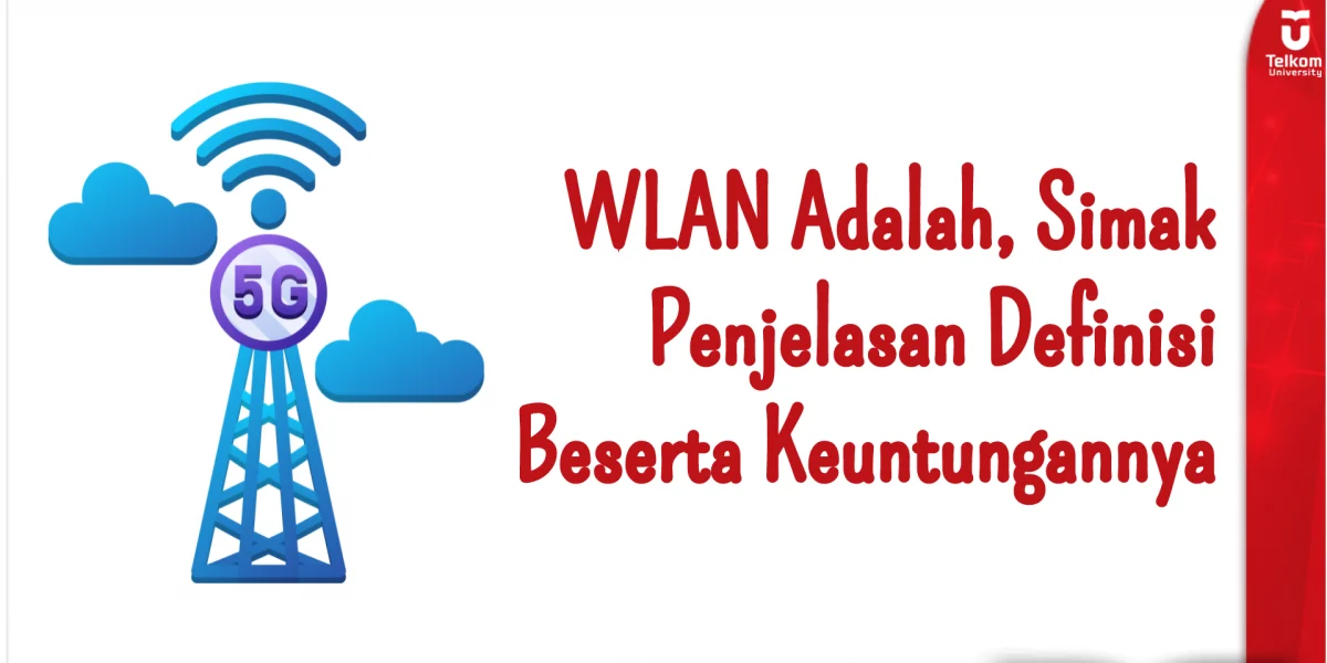 WLAN Adalah, Simak Penjelasan Definisi Beserta Keuntungannya