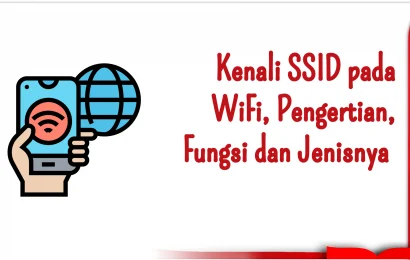 Kenali SSID pada WiFi, Pengertian, Fungsi dan Jenisnya