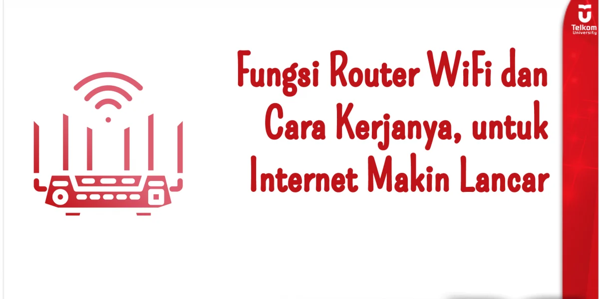 Fungsi Router WiFi dan Cara Kerjanya, untuk Internet Makin Lancar