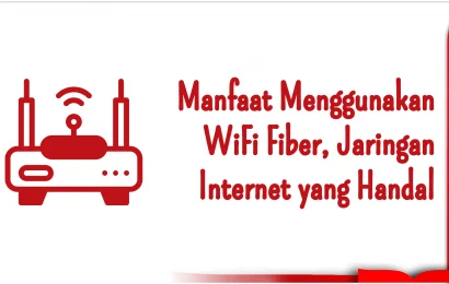 Berita Terkini Manfaat Menggunakan WiFi Fiber, Jaringan Internet yang Andal